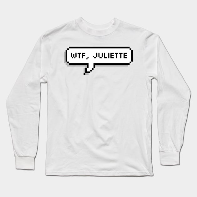 WTF, JULIETTE | SHATTER ME or SHAKESPEARE Long Sleeve T-Shirt by maria-smile